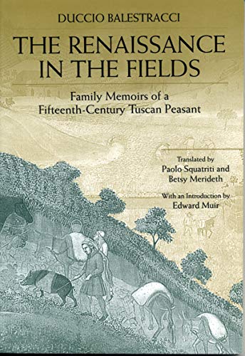 The Renaissance in the Fields Family Memoirs of a Fifteenth-Century Tuscan Peas [Paperback]