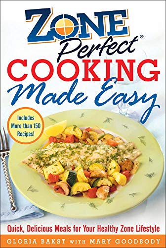 ZonePerfect Cooking Made Easy Quick, Delicious Meals for Your Healthy Zone Life [Hardcover]