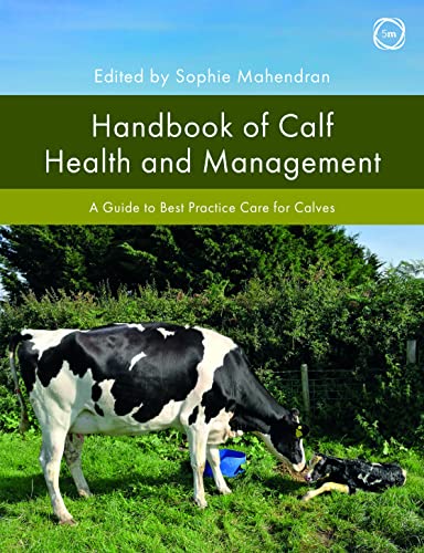 Handbook of Calf Health and Management: A Guide to Best Practice Care for Calves [Hardcover]