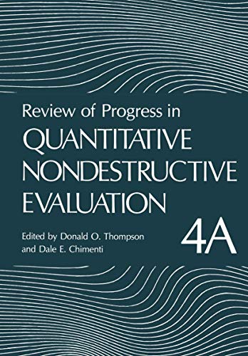 Review of Progress in Quantitative Nondestructive Evaluation: Volume 4A [Paperback]