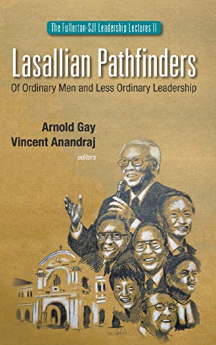 Lasallian Pathfinders  Of Ordinary Men And Less Ordinary Leadership (the Fuller [Hardcover]