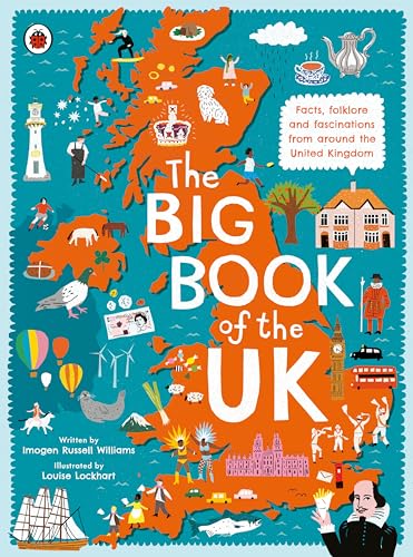 The Big Book of the UK: Facts, folklore and fascinations from around the United  [Hardcover]