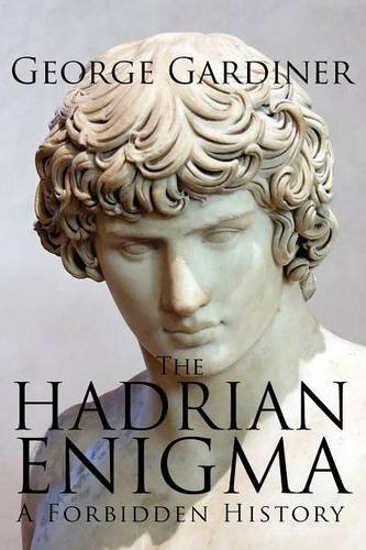 The Hadrian Enigma    A Forbidden History [Paperback]