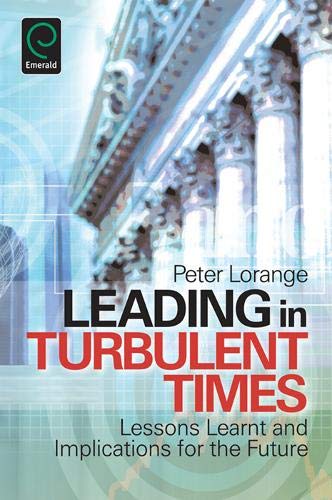 Leading in Turbulent Times  Lessons Learnt and Implications for the Future [Paperback]