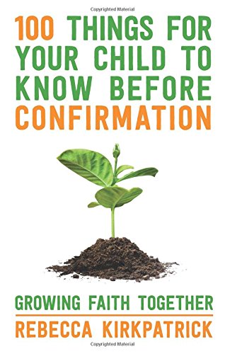 100 Things For Your Child To Kno Before Confirmation Groing Faith Together [Paperback]