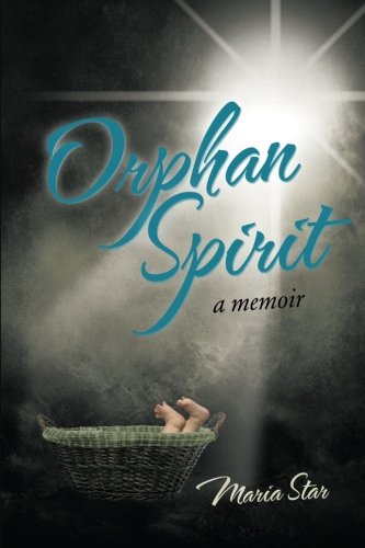 Orphan Spirit A Memoir [Paperback]