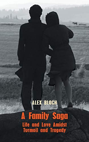 A Family Saga Life And Love Amidst Turmoil And Tragedy [Paperback]