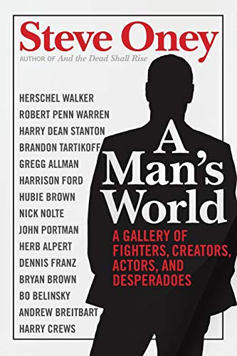 A Man&39s World A Gallery of Fighters, Creators, Actors, and Desperadoes [Paperback]