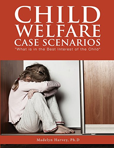 Child Welfare Case Scenarios What Is In The Best Interest Of The Child [Paperback]