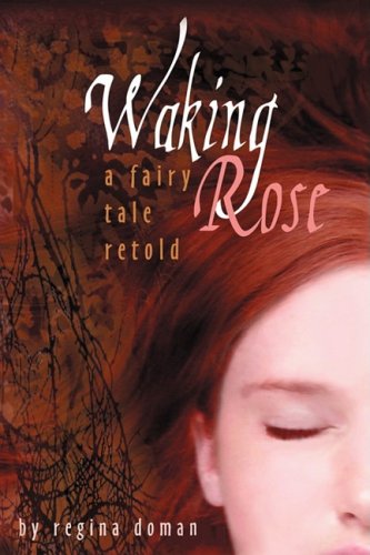 Waking Rose A Fairy Tale Retold [Paperback]