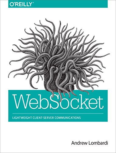 WebSocket Lightweight Client-Server Communications [Paperback]