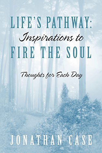 Life's Pathay Inspirations To Fire The Soul - Thoughts For Each Day [Paperback]