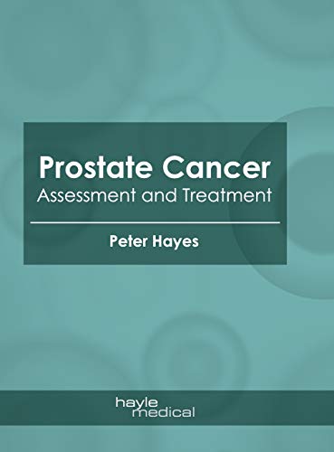 Prostate Cancer Assessment and Treatment [Hardcover]