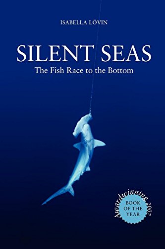 Silent Seas - The Fish Race To The Bottom [Paperback]