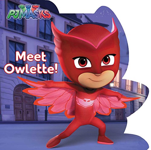 Meet Owlette! [Board book]