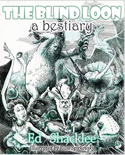 The Blind Loon - A Bestiary [Paperback]