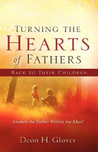 Turning the Hearts of Fathers Back to Their Children [Hardcover]