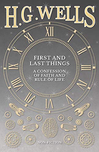 First And Last Things A Confession Of Faith And Rule Of Life [Paperback]