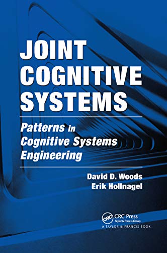 Joint Cognitive Systems Patterns in Cognitive Systems Engineering [Paperback]