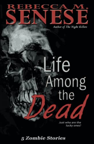 Life Among The Dead 5 Zombie Stories [Paperback]