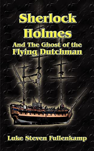 Sherlock Holmes And The Ghost Of The Flying Dutchman [Paperback]