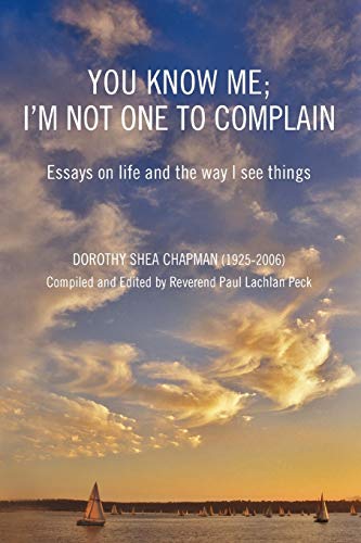 You Kno Me I'm Not One to Complain  Essays on Life and the Way I See Things [Paperback]