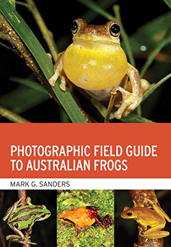 Photographic Field Guide To Australian Frogs [Paperback]