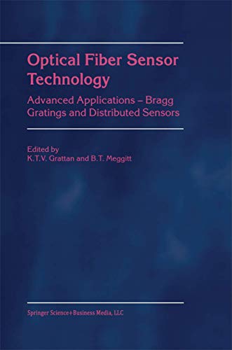 Optical Fiber Sensor Technology: Advanced Applications - Bragg Gratings and Dist [Paperback]