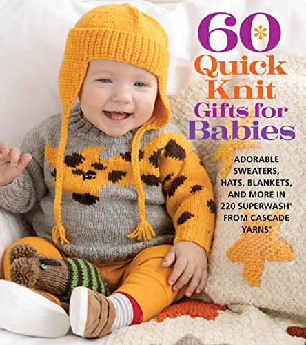 60 Quick Knit Gifts for Babies: Adorable Swea