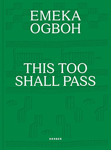 Emeka Ogboh: This Too Shall Pass [Hardcover]