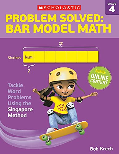 Problem Solved: Bar Model Math: Grade 4: Tackle Word Problems Using the Singapor [Paperback]