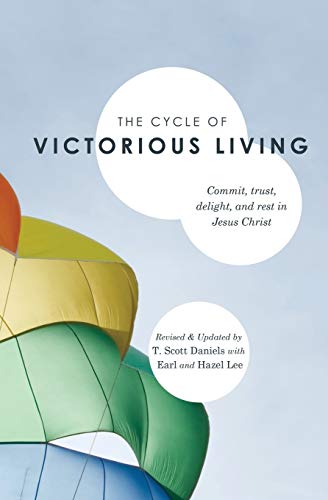 The Cycle of Victorious Living: Commit, Trust, Delight, and Rest in Jesus Christ [Paperback]