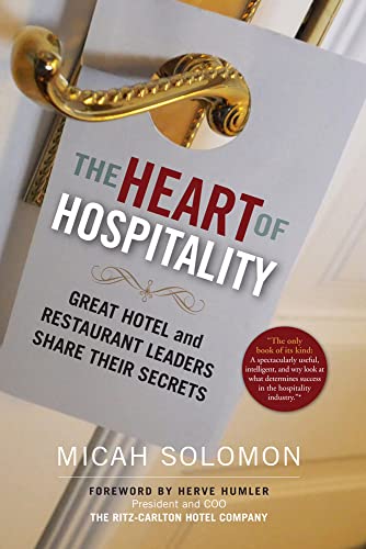 The Heart of Hospitality: Great Hotel and Restaurant Leaders Share Their Secrets [Paperback]