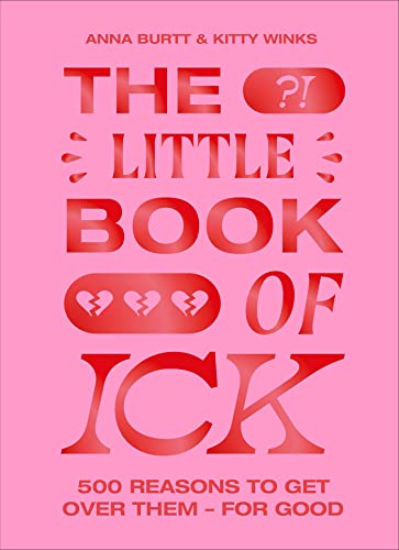 The Little Book of Ick: 500 reasons to get over them - for good [Hardcover]