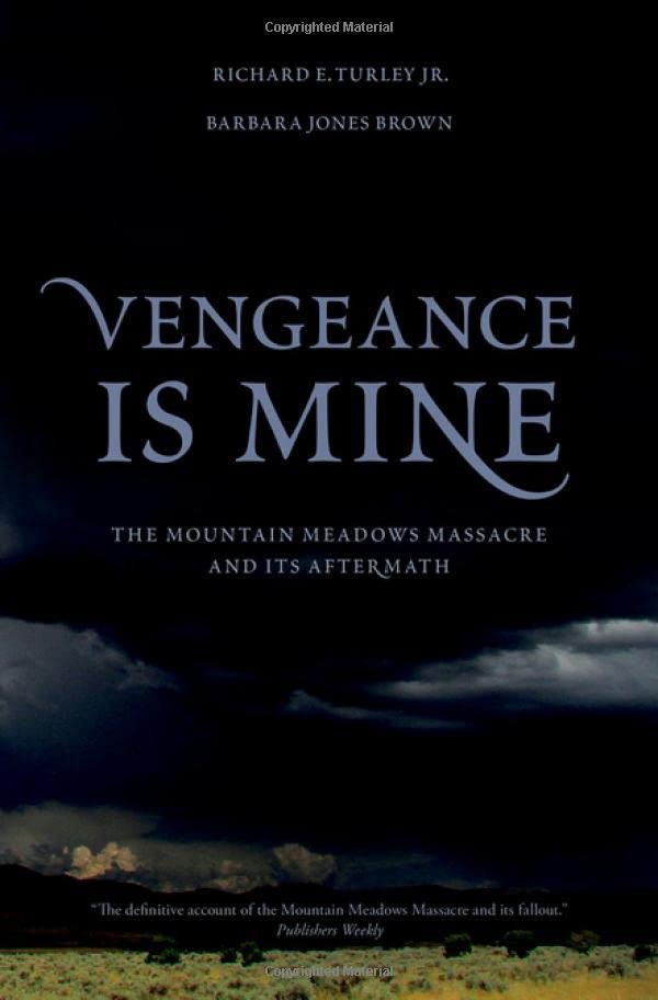 Vengeance Is Mine: The Mountain Meadows Massacre and Its Aftermath [Hardcover]