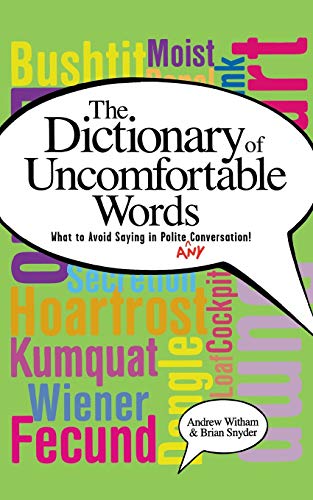 A Dictionary of Uncomfortable Words What to Avoid Saying in Polite (or Any) Con [Paperback]