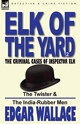 Elk Of The 'yard'-The Criminal Cases Of Inspector Elk Volume 2-The Tister & Th [Paperback]