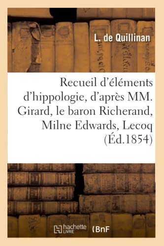 Recueil D'Elements D'Hippologie Selon Mm. Girard, Le Baron Richerand, Milne Eda