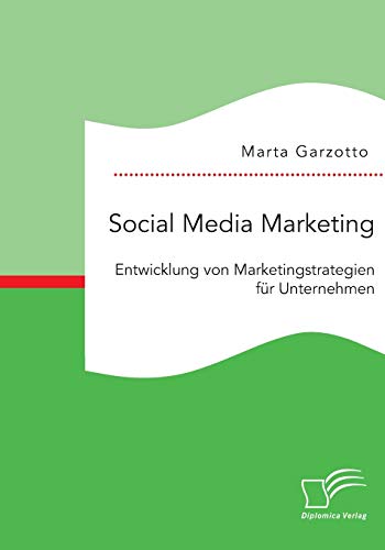 Social Media Marketing Enticklung Von Marketingstrategien Fr Unternehmen (ger [Paperback]