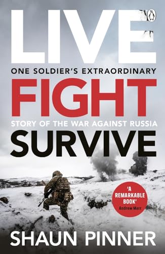 Live. Fight. Survive.: An ex-British soldier's account of courage, resistance an [Paperback]