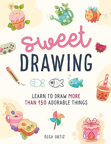 Sweet Drawing: Learn to draw more than 150 adorable things [Paperback]