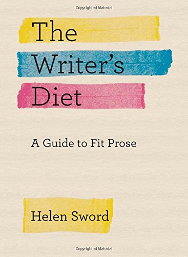 The Writer's Diet A Guide to Fit Prose [Paperback]