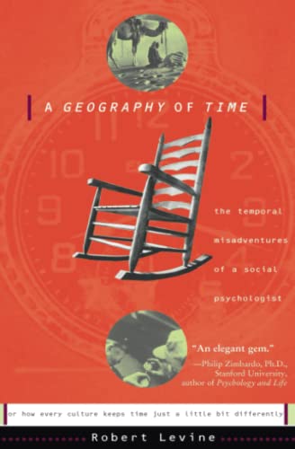 A Geography Of Time: On Tempo, Culture, And The Pace Of Life [Paperback]