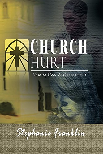 Church Hurt Ho To Heal & Overcome It [Paperback]