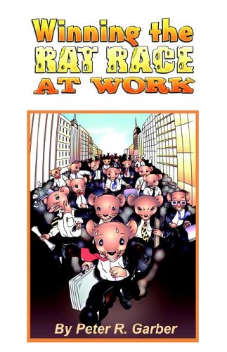 Winning The Rat Race At Work [Paperback]