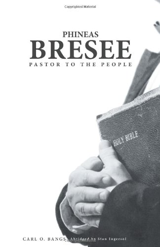 Phineas Bresee: Pastor To The People [Paperback]