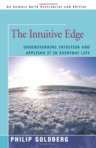 The Intuitive Edge Understanding Intuition And Applying It In Everyday Life [Paperback]