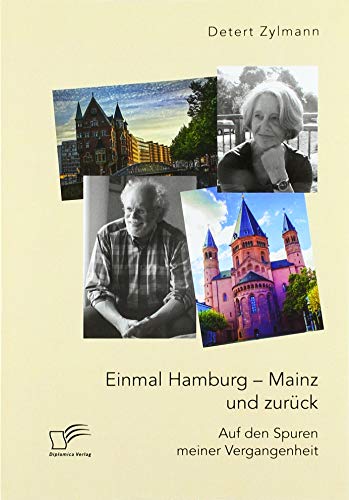 Einmal Hamburg - Mainz und Zurck. Auf Den Spuren Meiner Vergangenheit [Paperback]