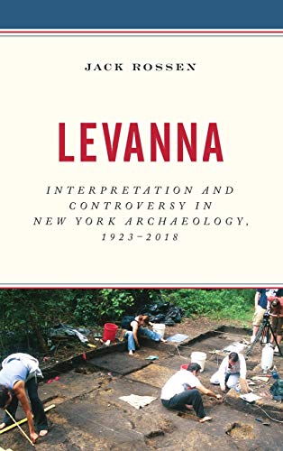 Levanna Interpretation and Controversy in New York Archaeology, 1923-2018 [Hardcover]