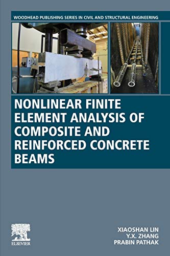 Nonlinear Finite Element Analysis of Composite and Reinforced Concrete Beams [Paperback]